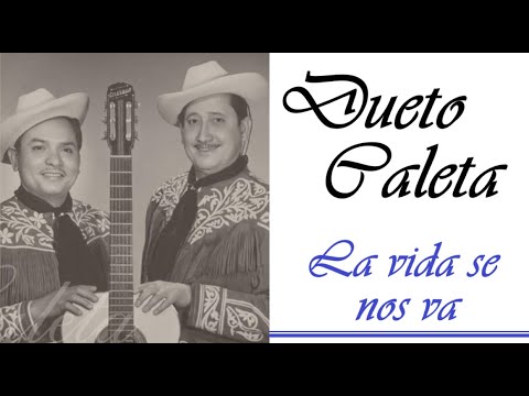 Dueto Caleta  La Vida se nos va