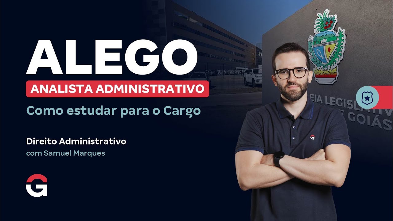 Concurso ALEGO | Como estudar Direito Administrativo para o Cargo Analista Administrativo