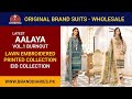 AALAYA Ka Latest Vol.1 Burnout Embroidered Lawn Collection | Original Brand Suits Wholesale Rate Par