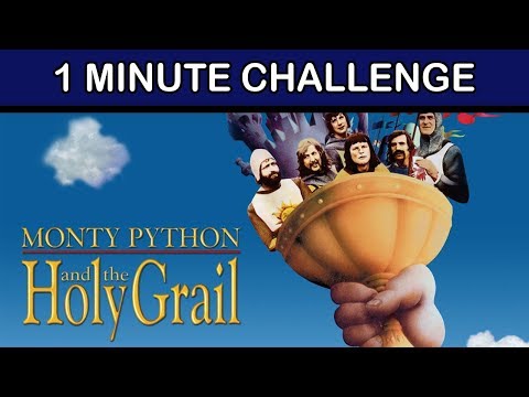 1 MINUTE CHALLENGE - monty python and the holy grail