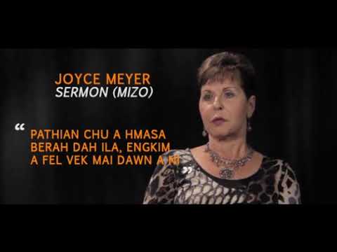 Pathian chu ahmasa bera dah ila, engkim afel vek mai dawn ani. Joyce Mayer Mizo Sermon