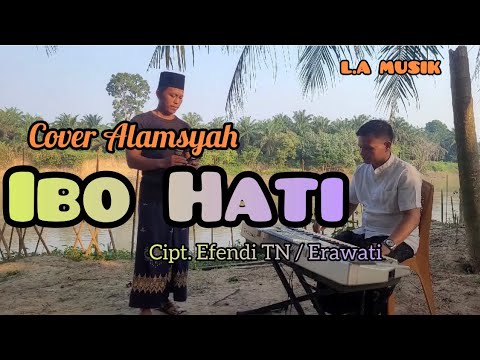 Lagu Jambi Ibo Hati Cover Alamsyah || Cipt. Efendi TN / Erawati