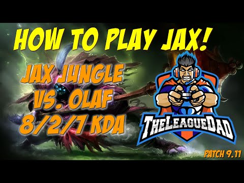How To Play Jax!- Jax Jungle vs. Olaf- 8/2/7 KDA- Patch 9.11