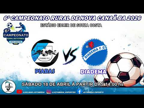 CAMPEONATO RURAL DE NOVA CANAÃ BA 2026 PIABAS x DIADEMA