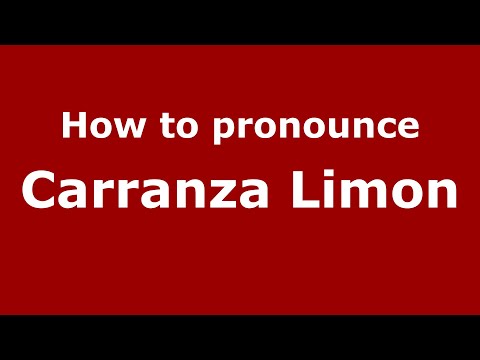 How to pronounce Carranza Limon (Mexico/Mexican Spanish) - PronounceNames.com