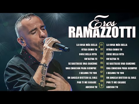Eros Ramazzotti Sus Mejores Canciones - 30 Grandes Exitos Eros Ramazzotti Emotivo Concierto