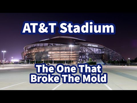 AT&T Stadium: The One that Broke the Mold