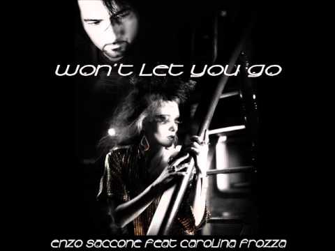 Won't let you go Enzo Saccone feat Carolina Frozza
