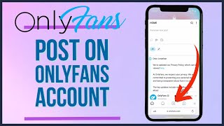 How to Post on OnlyFans Account 2023?