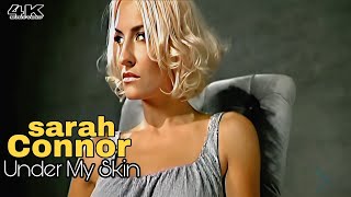 [4K] Sarah Connor - Under My Skin (Music Video)