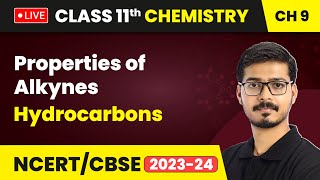 Properties of Alkynes - Hydrocarbons | Class 11 Chemistry Chapter 9 | LIVE