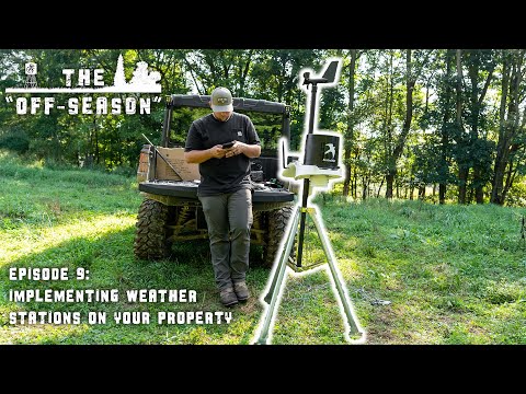 The "Off-Season" | S2 : E9 | Implementing Weather Stations On Your Property