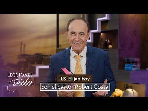 Lecciones de Vida - Elijan hoy