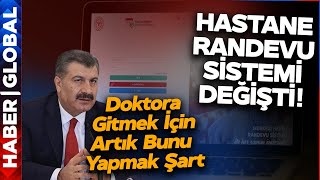 SON DAKİKA I Hastane Randevu Sistemi Değişti! Doktora Gitmek İçin İşte
