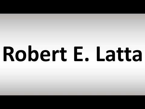How to Pronounce Robert E. 'Bob' Latta