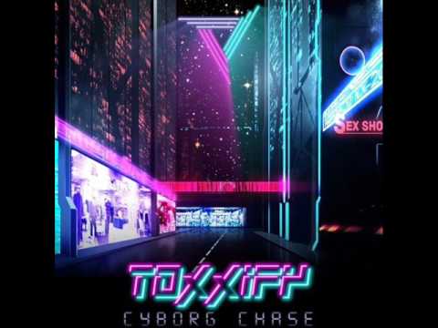 Toxxify - Cyborg Chase