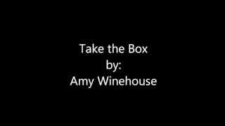 Take The Box Lyrics- Amy Winehouse