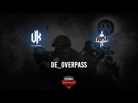 ESL Meisterschaft Frühling 2017 Major Ladder - UX Gaming vs. Evoplay