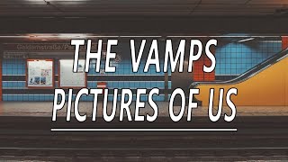 Pictures of Us - The Vamps (Lyrics)
