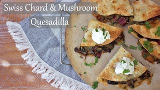 SWISS CHARD & MUSHROOM QUESADILLA | Ramadan Recipe 15 | AZIZA MOHAMMAD #MYHEALTHYRAMADAN