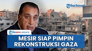 Mesir Siap Pimpin Rekonstruksi Gaza, Janjikan Peran Sentral dan Dukung Penuh Negara Arab-Islam