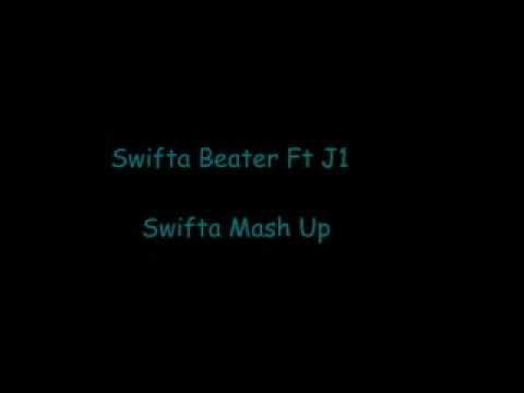 Swifta Beater Ft. J1- Swifta Mash Up