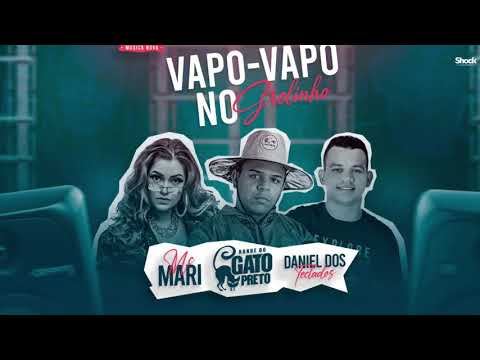 BONDE DO GATO PRETO E DANIEL DOS TECLADOS - VAPO VAPO NO GRELINHO - FEAT MC MARI