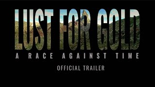 Lust for Gold – Official Trailer