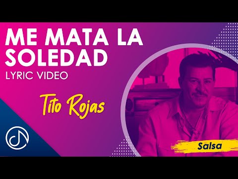 Me Mata La SOLEDAD ⚰ - Tito Rojas [Lyric Video]]