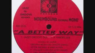NORTHBOUND A BETTER WAY JAZZ N GROOVE VOCAL MIX HOUSE GARAGE