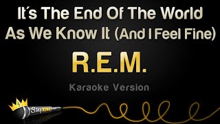 Download lagu R.E.M. - It's The End Of The World As We Know It (And I Feel Fine) (Karaoke Version) mp3