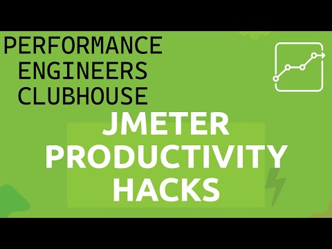 Performance Engineers Clubhouse - JMeter Productivity Hacks
