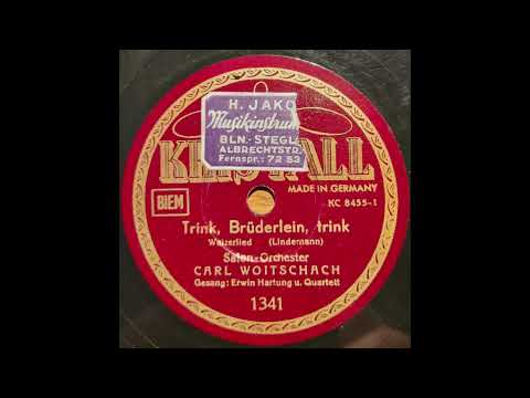 Trink Brüderlein trink - Lindemann - Salon-Orchester Carl Woitschach - Erwin Hartung und Quartett