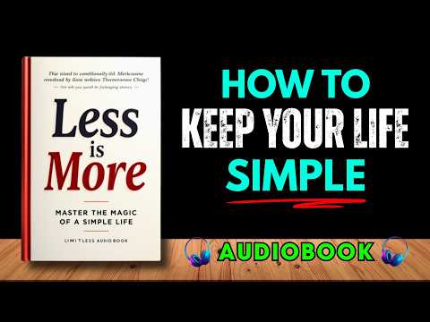 Less is More: Master The Magic of a Simple Life | Audiobook