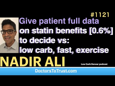 NADIR ALI 1’ | Give patient data on statin benefits [0.6%] to decide vs low carb, fast, exercise