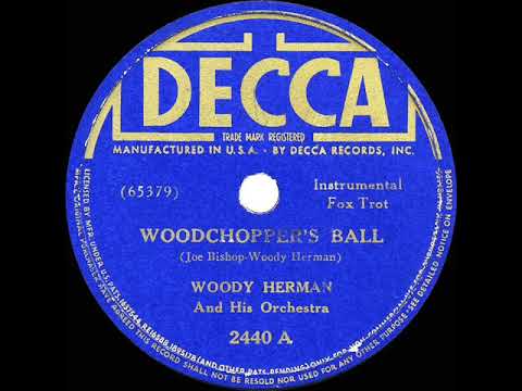 1939 HITS ARCHIVE: Woodchopper’s Ball - Woody Herman (Decca version)