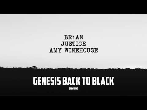 BR1AN X Justice X Amy Winehouse - Genesis Back To Black (Rework)