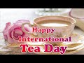 Tea Lover Whatsapp Status International Tea Day Whatsapp Status Chai Lover Status Tea Day Status