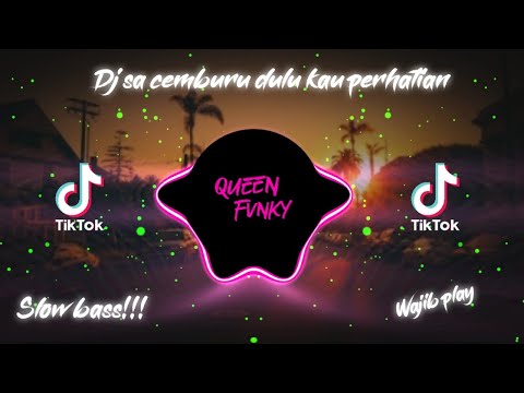DJ🎶SA CEMBURU DULU KAU PERHATIAN || Slow beat viral tiktok (LANA RMX)