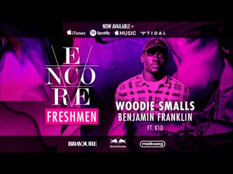 Woodie Smalls ft. K1D · Benjamin Franklin (Encore Freshmen)