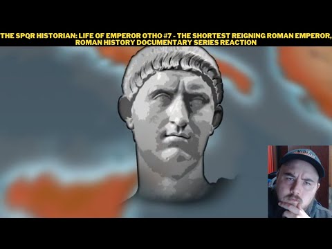 The SPQR Historian: Life Of Emperor Otho #7 - The Shortest Reigning Roman Emperor Reaction