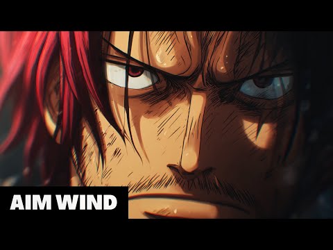 AIM WIND | Shanks – Haki Supremo「ONE PIECE AMV 4K」