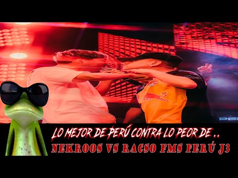Lo mejor de Perú contra lo peor de...  | Nekroos vs Racso Fms Perú J3 Votación