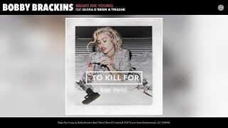 Bobby Brackins - Might Die Young (Audio) (feat. Olivia O&#39;Brien &amp; Tinashe)