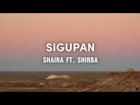 Sigupan - Shaira ft. Shirba (Lyrics)