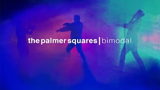 The Palmer Squares - Bimodal (Official Video)