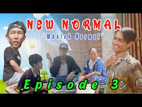 NEW NORMAL" mbalek normal eps 3 (film pendek daerah)