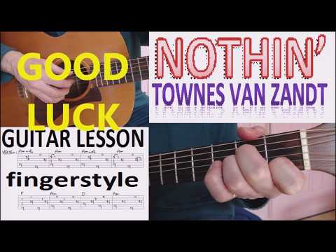 NOTHIN' - TOWNES VAN ZANDT fingerstyle GUITAR LESSON ...