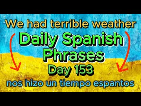 Spanish Phrases Daily!!! Day 153
