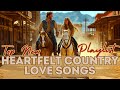 Heartfelt TOP Country Love Songs 2026 Acoustic Playlist For Romance Perfect Countryside Moments